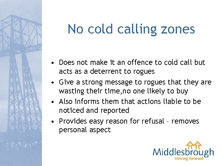 No cold calling zones • Does not make it an offence to cold call