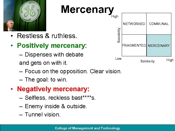 Mercenary High • Restless & ruthless. • Positively mercenary: COMMUNAL Sociability NETWORKED – Dispenses