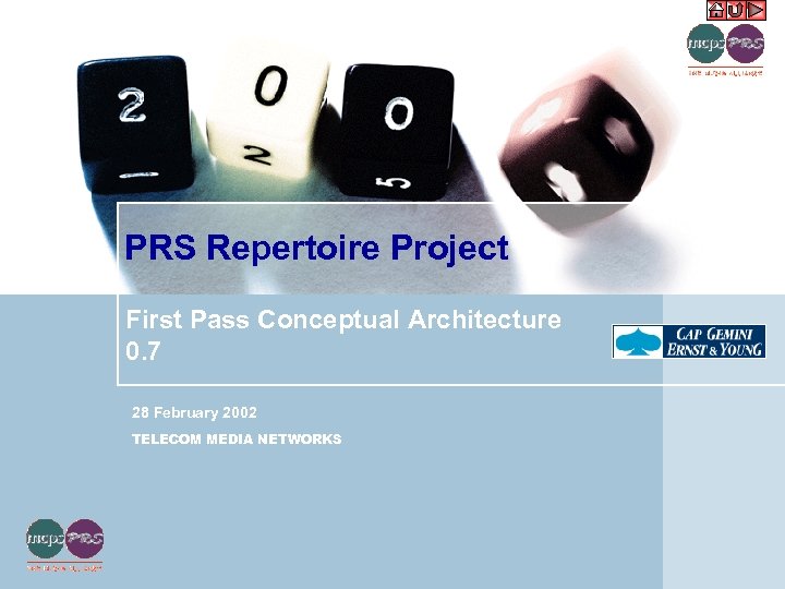 PRS Repertoire Project First Pass Conceptual Architecture 0. 7 28 February 2002 TELECOM MEDIA