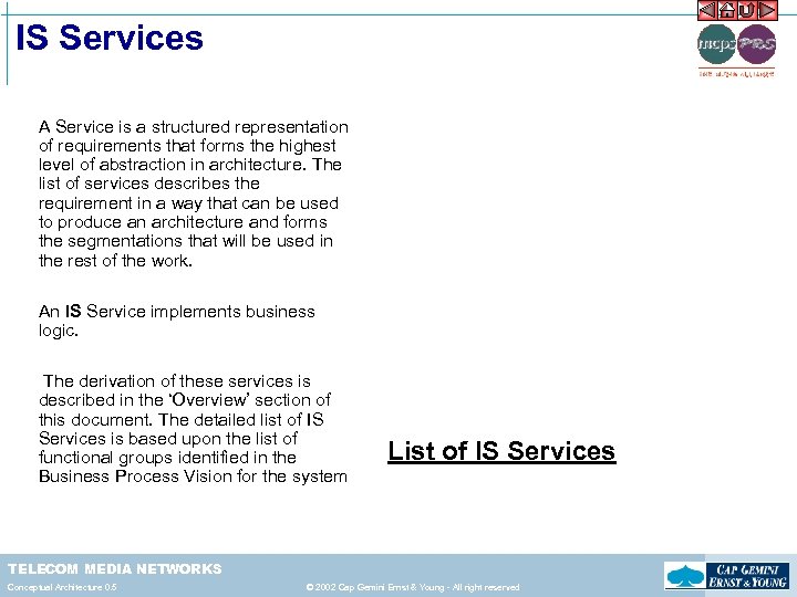 IS Services A Service is a structured representation of requirements that forms the highest
