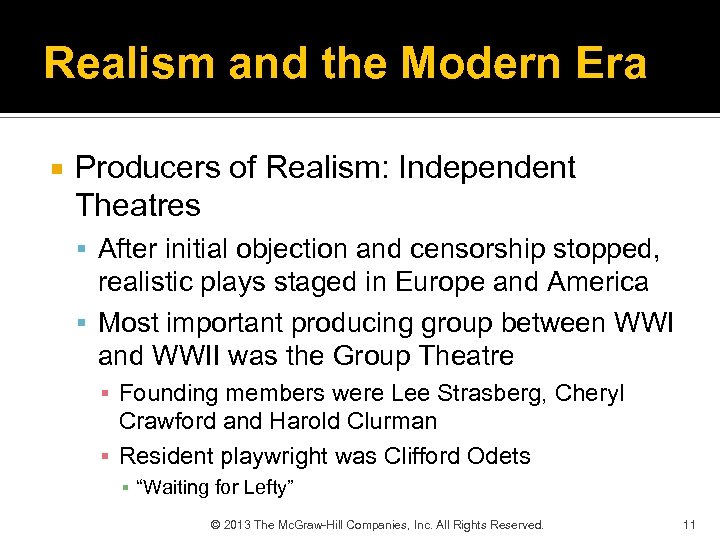 Realism and the Modern Era Producers of Realism: Independent Theatres After initial objection and