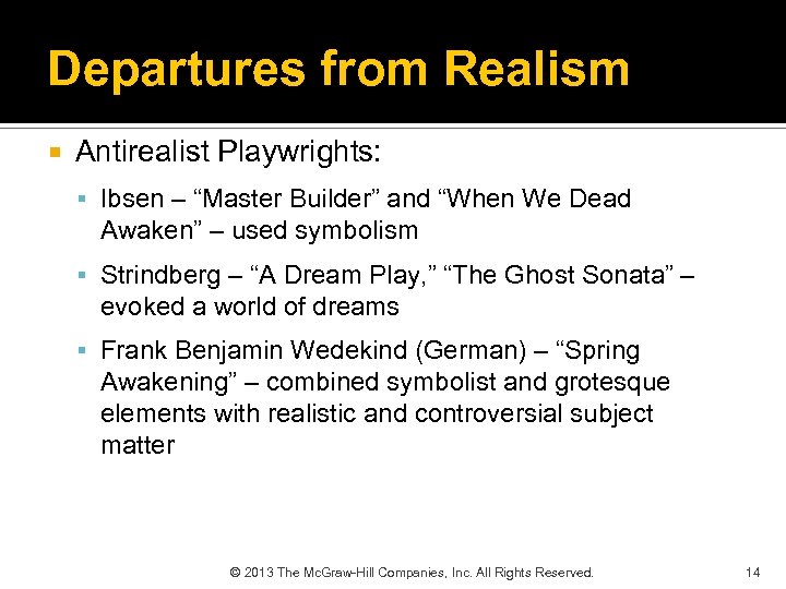 Departures from Realism Antirealist Playwrights: Ibsen – “Master Builder” and “When We Dead Awaken”