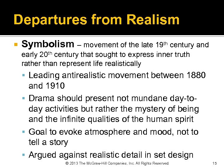 Departures from Realism Symbolism – movement of the late 19 th century and early