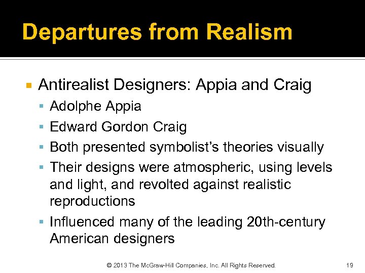 Departures from Realism Antirealist Designers: Appia and Craig Adolphe Appia Edward Gordon Craig Both