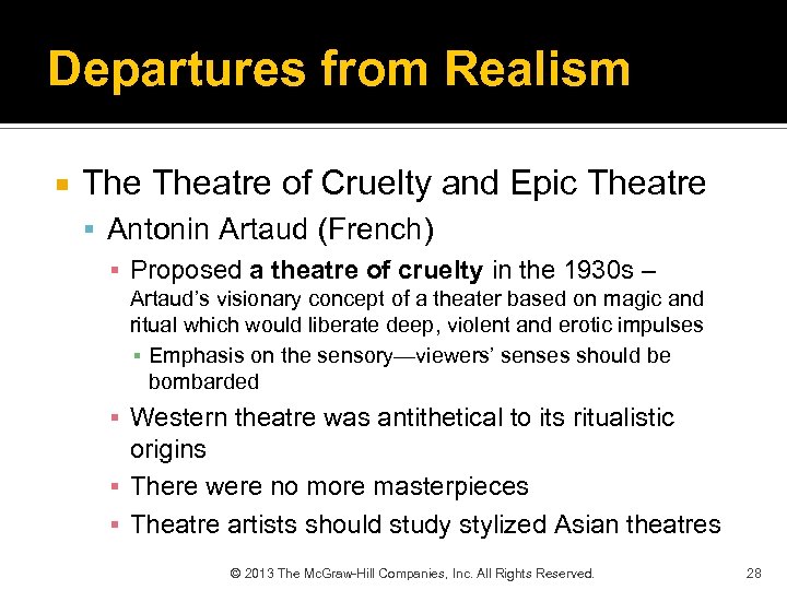 Departures from Realism Theatre of Cruelty and Epic Theatre Antonin Artaud (French) ▪ Proposed