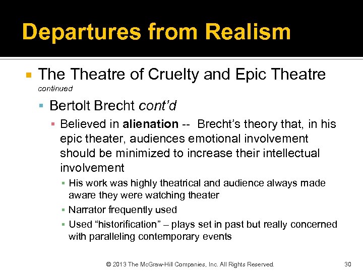 Departures from Realism Theatre of Cruelty and Epic Theatre continued Bertolt Brecht cont’d ▪