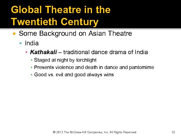 Global Theatre in the Twentieth Century Some Background on Asian Theatre India ▪ Kathakali