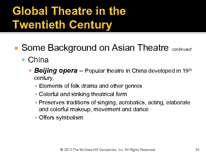 Global Theatre in the Twentieth Century Some Background on Asian Theatre continued China ▪