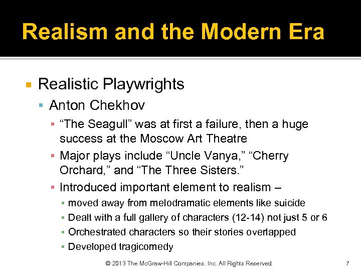 Realism and the Modern Era Realistic Playwrights Anton Chekhov ▪ “The Seagull” was at