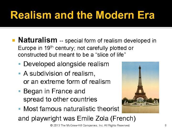 Realism and the Modern Era Naturalism -- special form of realism developed in Europe