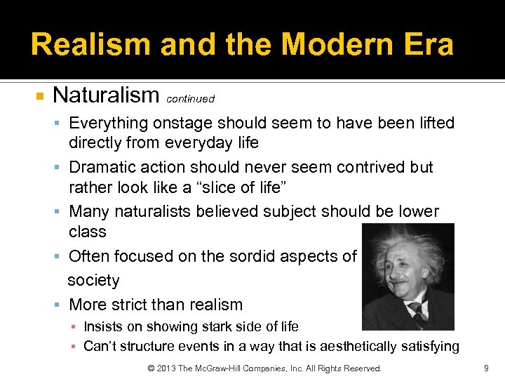 Realism and the Modern Era Naturalism continued Everything onstage should seem to have been