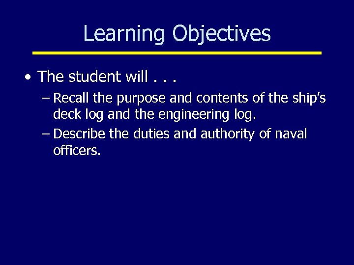Learning Objectives • The student will. . . – Recall the purpose and contents