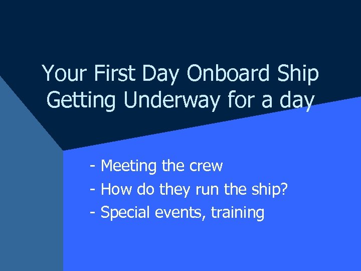 Your First Day Onboard Ship Getting Underway for a day - Meeting the crew