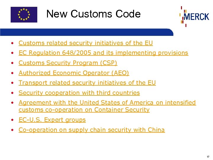  New Customs Code • Customs related security initiatives of the EU • EC