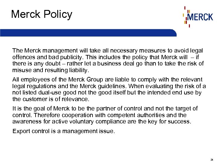 Merck Policy The Merck management will take all necessary measures to avoid legal offences