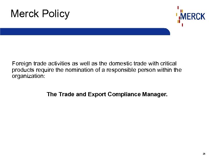 Merck Policy Foreign trade activities as well as the domestic trade with critical products