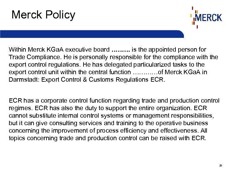 Merck Policy Within Merck KGa. A executive board ……… is the appointed person for