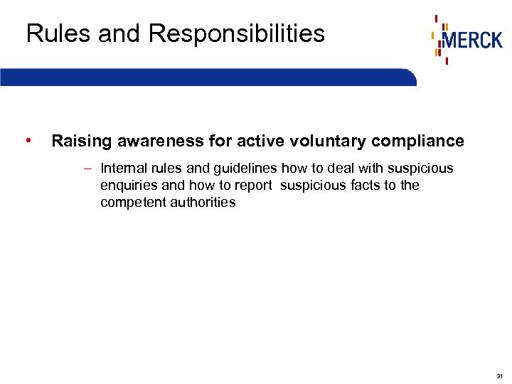 Rules and Responsibilities • Raising awareness for active voluntary compliance – Internal rules and