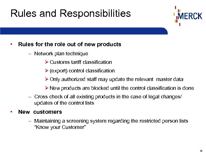 Rules and Responsibilities • Rules for the role out of new products – Network