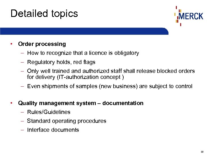 Detailed topics • Order processing – How to recognize that a licence is obligatory
