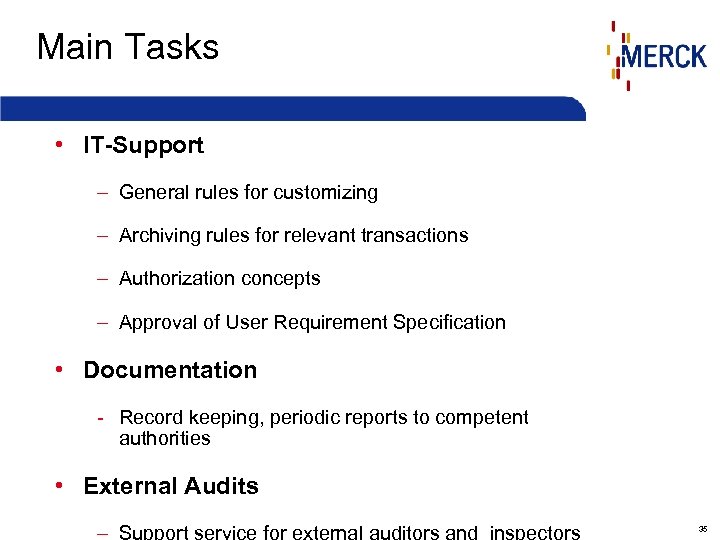 Main Tasks • IT-Support – General rules for customizing – Archiving rules for relevant