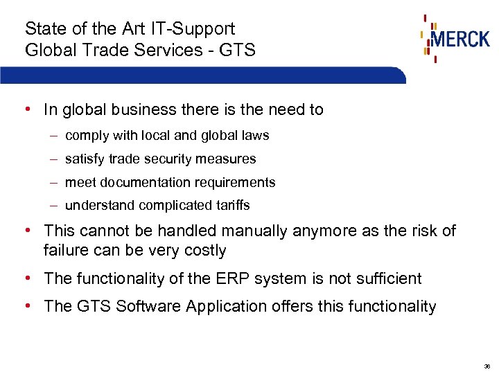 State of the Art IT-Support Global Trade Services - GTS • In global business