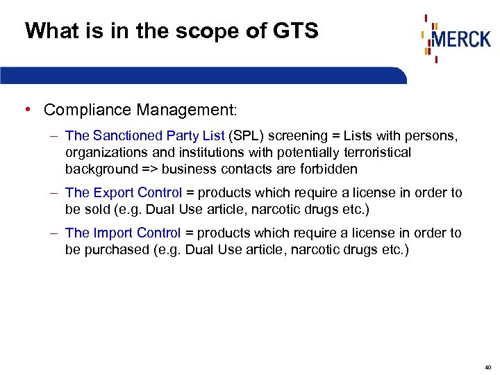 What is in the scope of GTS • Compliance Management: – The Sanctioned Party