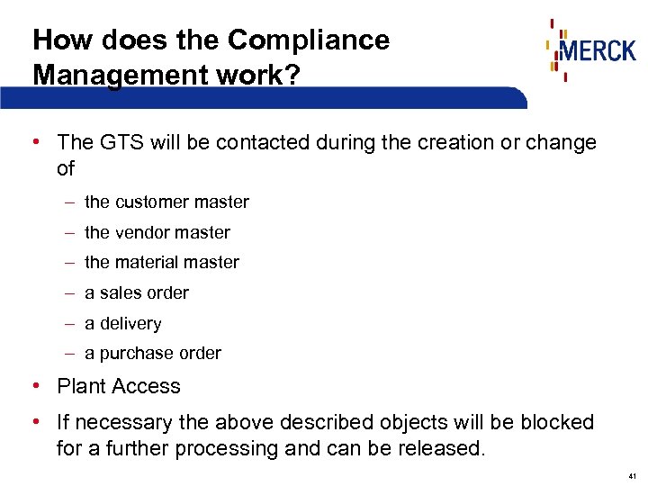 How does the Compliance Management work? • The GTS will be contacted during the
