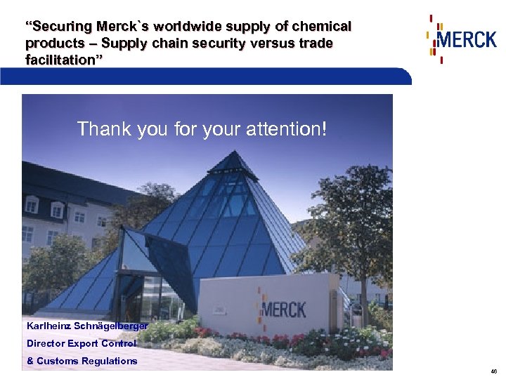 “Securing Merck`s worldwide supply of chemical products – Supply chain security versus trade facilitation”