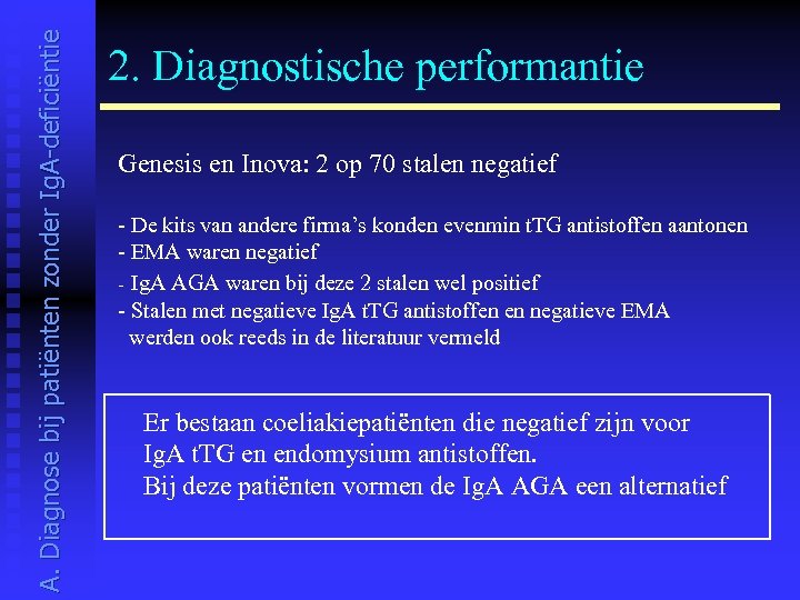 A. Diagnose bij patiënten zonder Ig. A-deficiëntie 2. Diagnostische performantie Genesis en Inova: 2