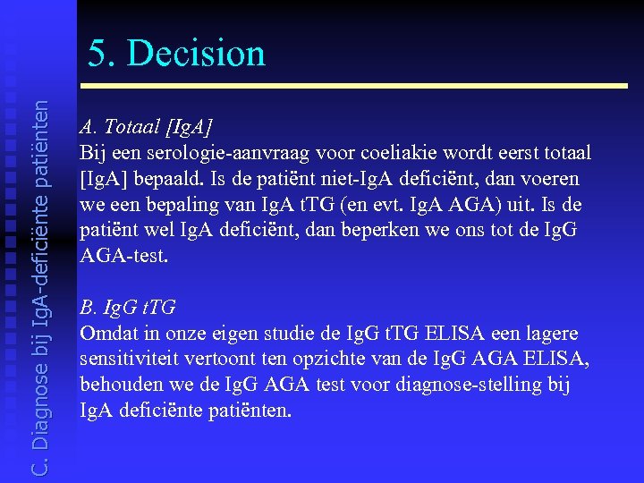 C. Diagnose bij Ig. A-deficiënte patiënten 5. Decision A. Totaal [Ig. A] Bij een