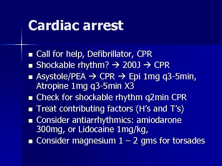 Cardiac arrest n n n n Call for help, Defibrillator, CPR Shockable rhythm? 200