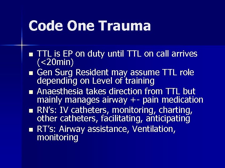 Code One Trauma n n n TTL is EP on duty until TTL on