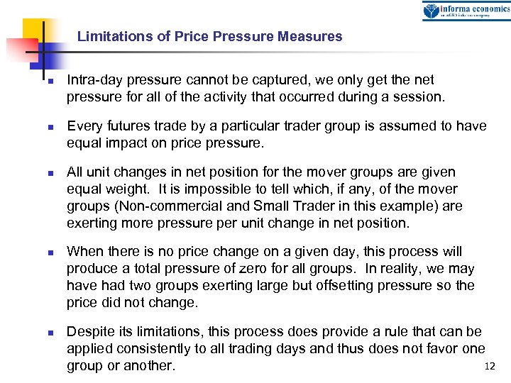 Limitations of Price Pressure Measures n n n Intra-day pressure cannot be captured, we