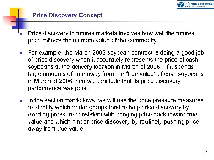 Price Discovery Concept n n n Price discovery in futures markets involves how well