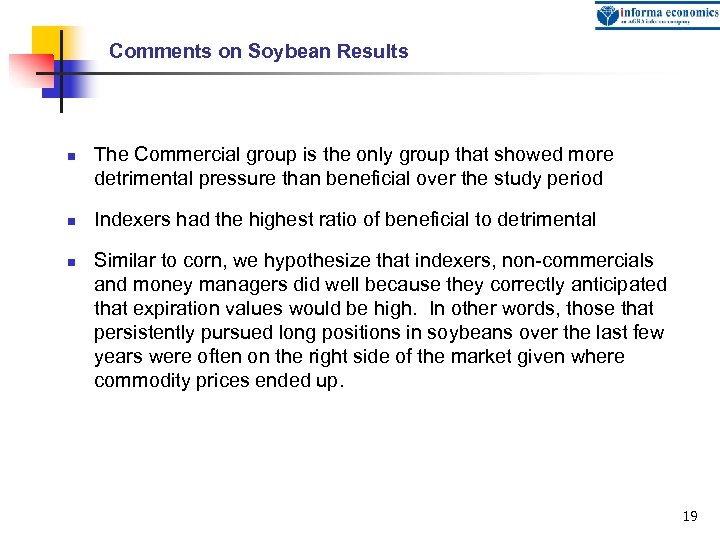 Comments on Soybean Results n n n The Commercial group is the only group