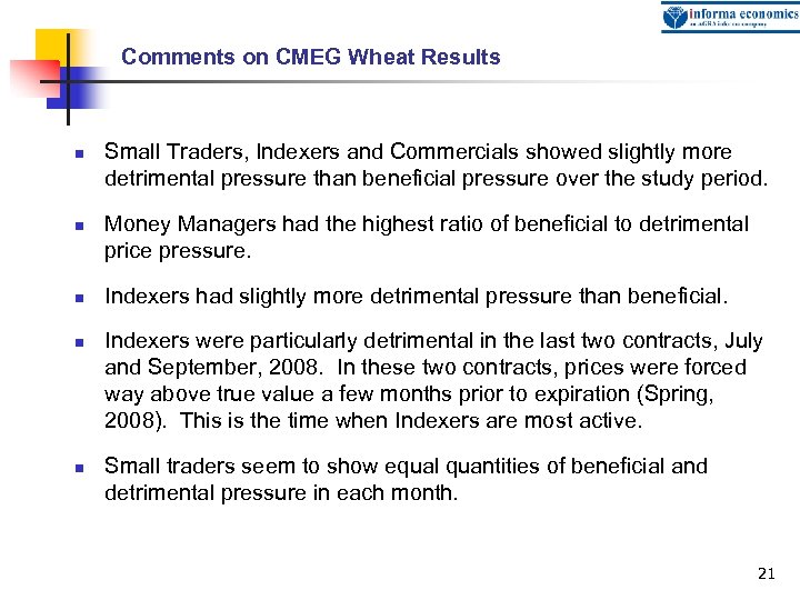 Comments on CMEG Wheat Results n n n Small Traders, Indexers and Commercials showed