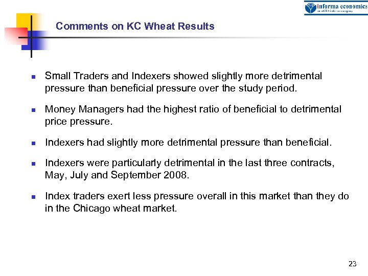 Comments on KC Wheat Results n n n Small Traders and Indexers showed slightly