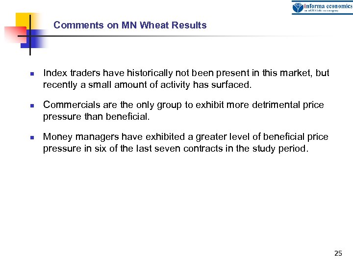 Comments on MN Wheat Results n n n Index traders have historically not been