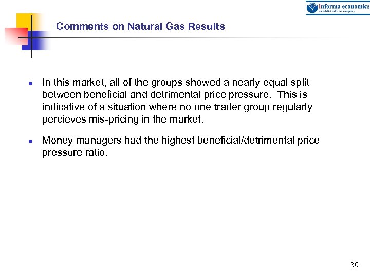 Comments on Natural Gas Results n n In this market, all of the groups