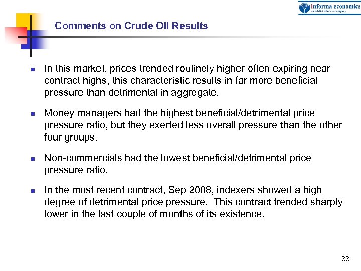 Comments on Crude Oil Results n n In this market, prices trended routinely higher