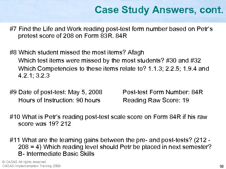 Case Study Answers, cont. #7 Find the Life and Work reading post-test form number
