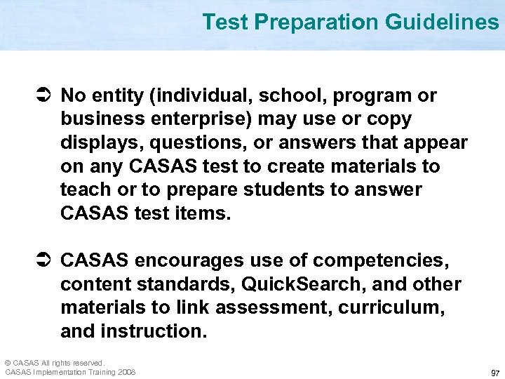 Test Preparation Guidelines Ü No entity (individual, school, program or business enterprise) may use