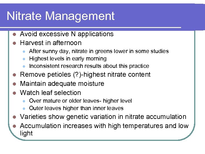 Nitrate Management Avoid excessive N applications l Harvest in afternoon l l After sunny
