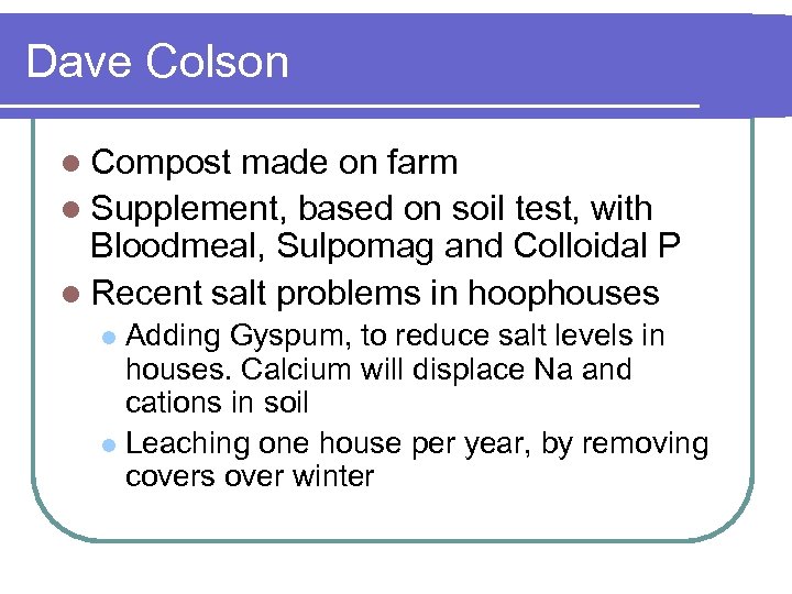 Dave Colson l Compost made on farm l Supplement, based on soil test, with