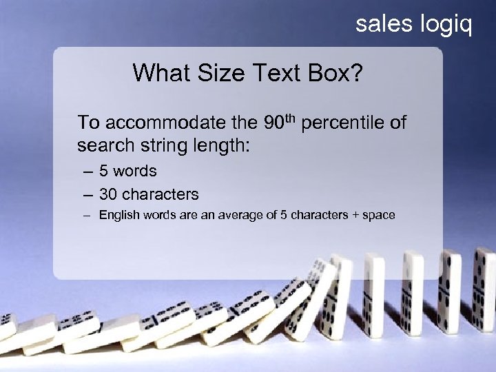 sales logiq What Size Text Box? To accommodate the 90 th percentile of search
