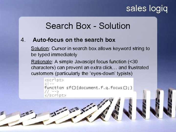 sales logiq Search Box - Solution 4. Auto-focus on the search box Solution: Cursor