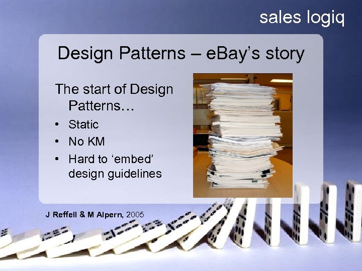 sales logiq Design Patterns – e. Bay’s story The start of Design Patterns… •