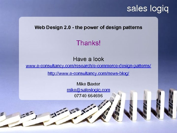 sales logiq Web Design 2. 0 - the power of design patterns Thanks! Have
