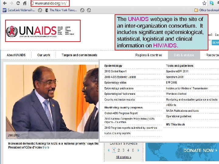 The UNAIDS webpage is the site of an inter-organization consortium. It includes significant epidemiological,